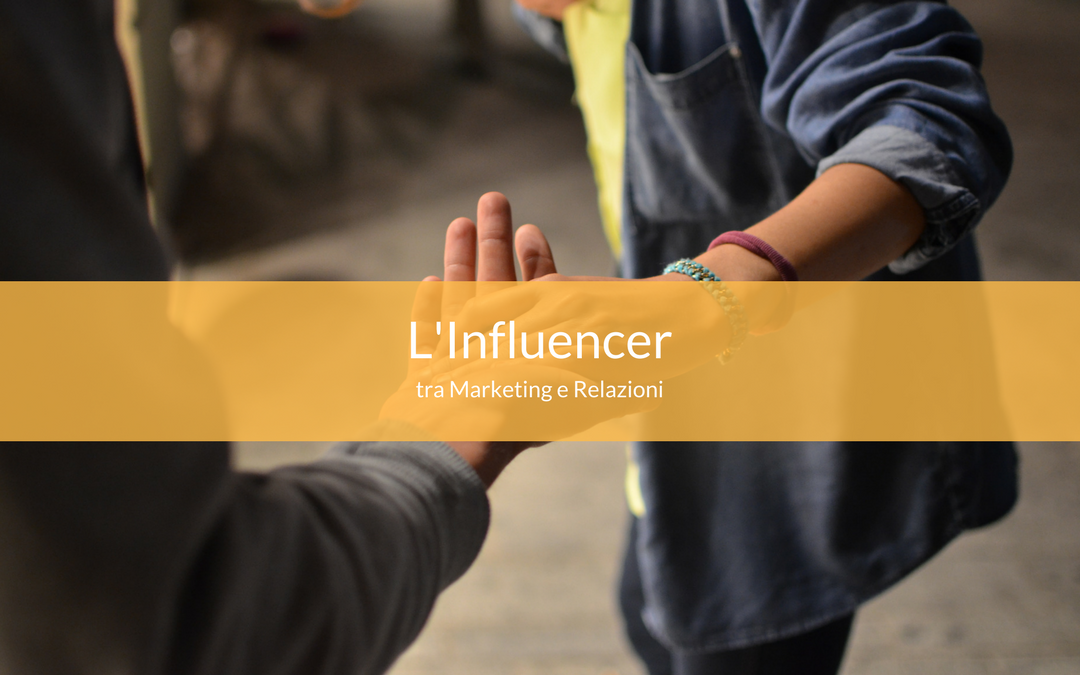 Influencer tra marketing e relazioni